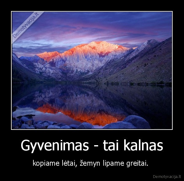 Gyvenimas - tai kalnas