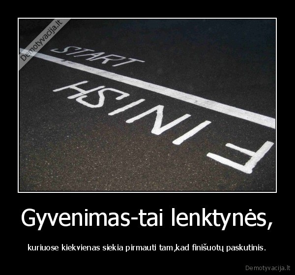 gyvenimas,tiesa,kubilas,finisuosi,pirmas