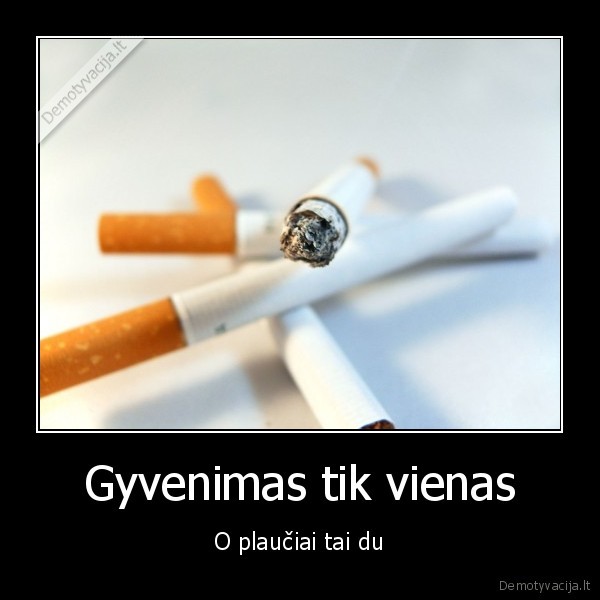 gyvenimas,rukymas,plauciai