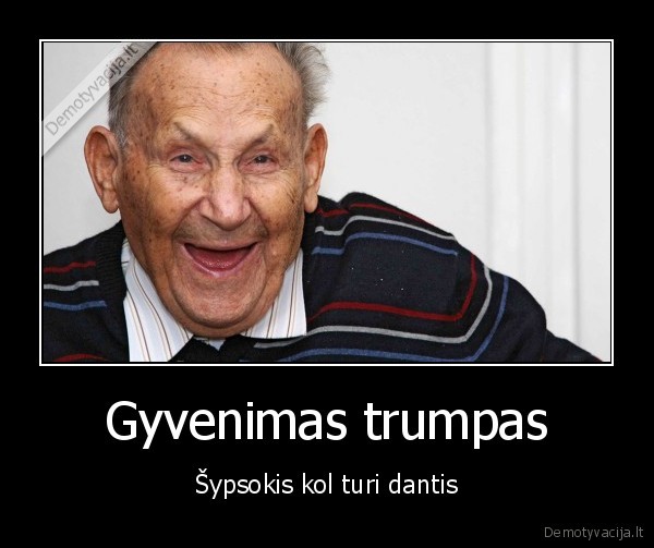 dantys,sypsena,gyvenimas