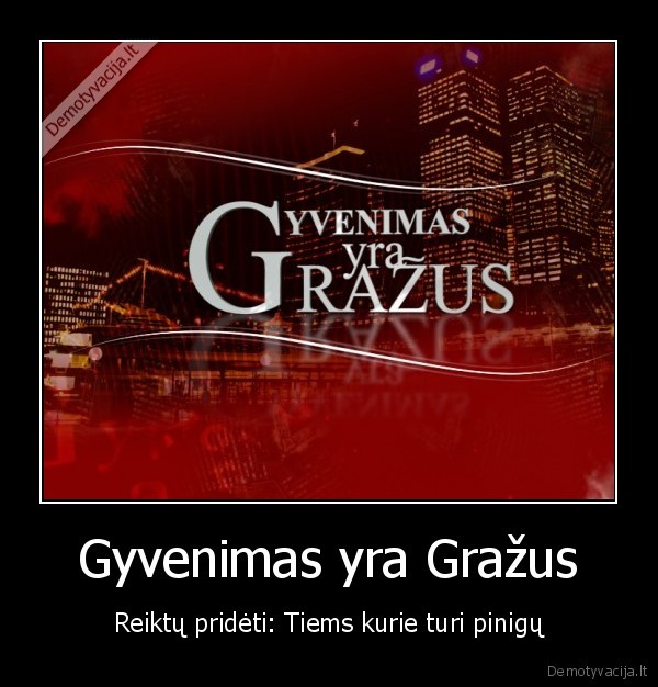 Gyvenimas yra Gražus