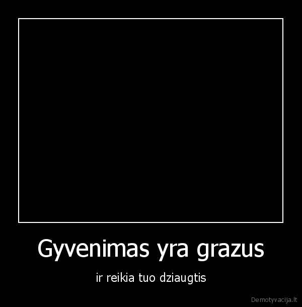 Gyvenimas yra grazus