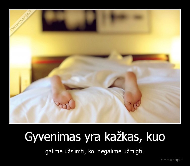 gyvenimas,miegas