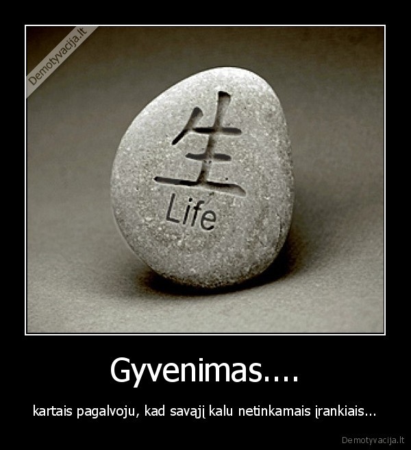 Gyvenimas....