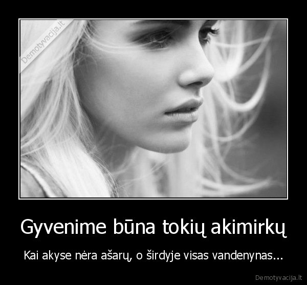 nemalonios, akimirkos,sunkus, gyvenimas