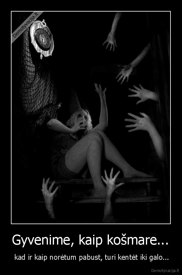 gyvenimas,kosmaras