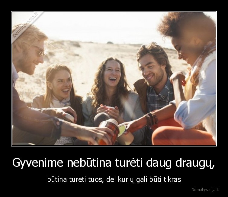 draugai,draugyste,daug,mazai