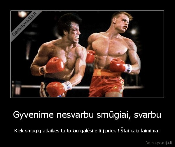 Gyvenime nesvarbu smūgiai, svarbu