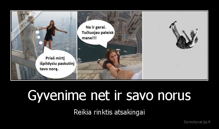 Gyvenime net ir savo norus