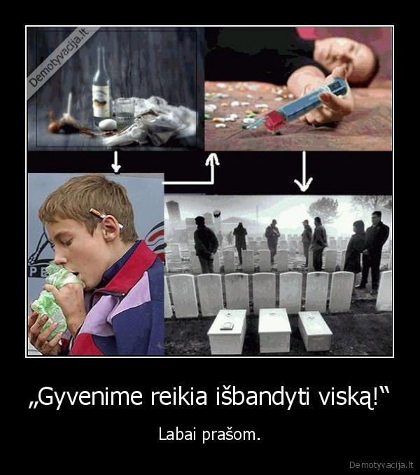 „Gyvenime reikia išbandyti viską!“