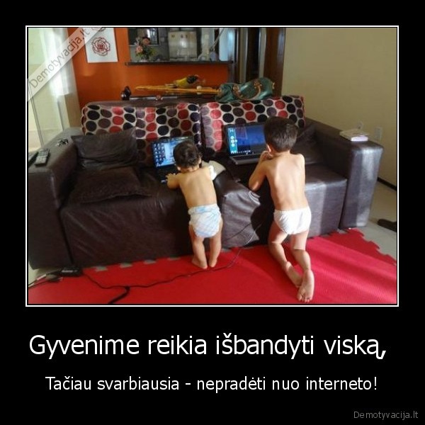 Gyvenime reikia išbandyti viską, 