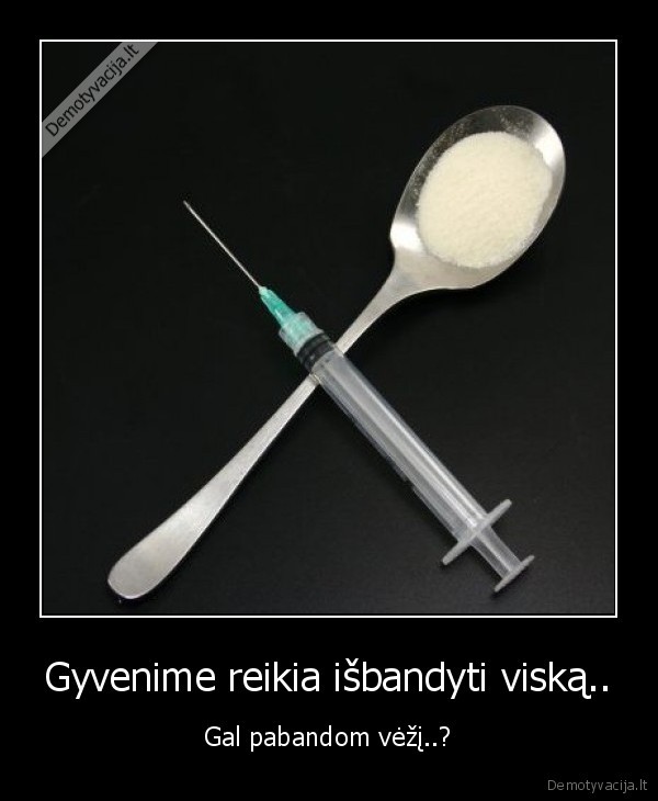 narkotikai,gyvenimas,isbandymai