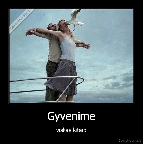 kitaip,gyvenime