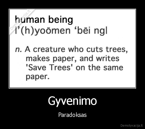 zmogus,medis,popierius,naikina,protas,ismone,gyvenimas