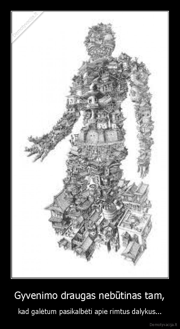 Gyvenimo draugas nebūtinas tam,