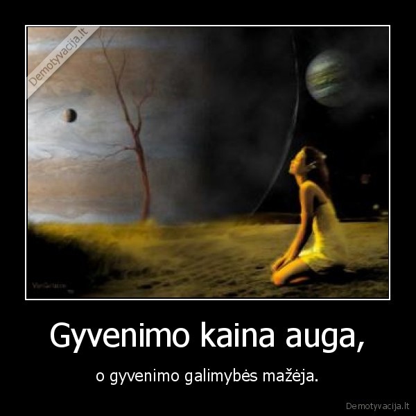 Gyvenimo kaina auga,