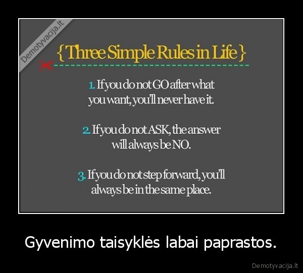 Gyvenimo taisyklės labai paprastos.