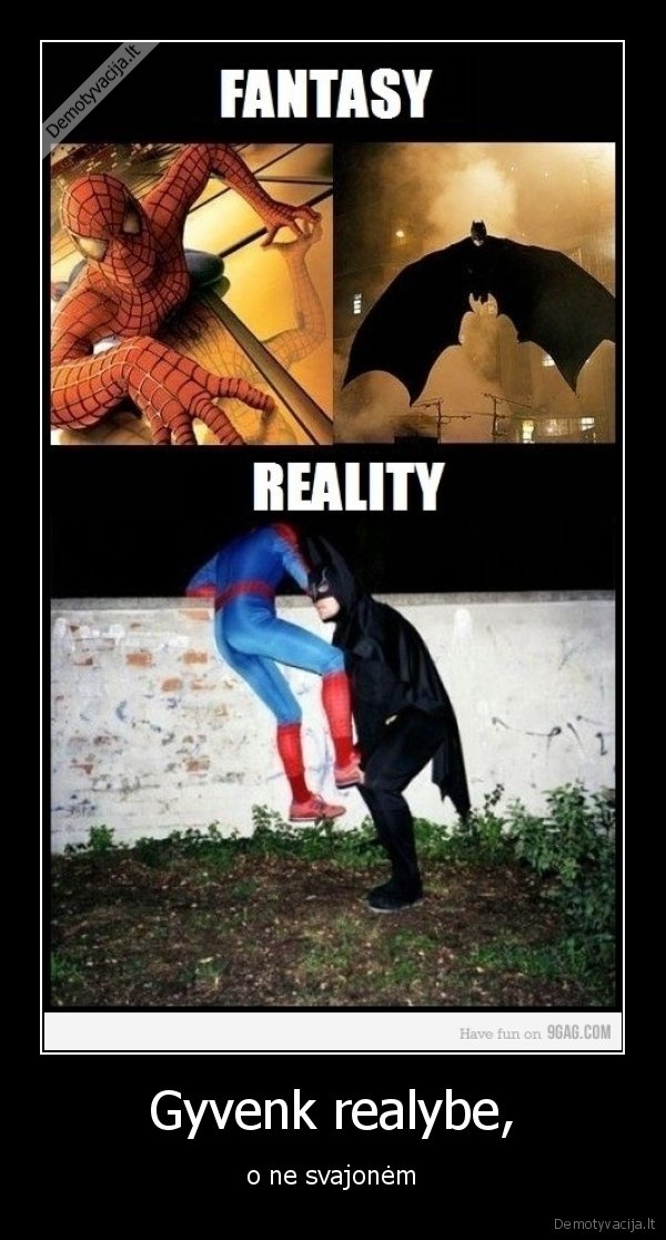 Gyvenk realybe,