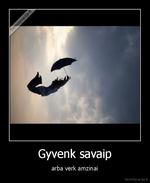 Gyvenk savaip