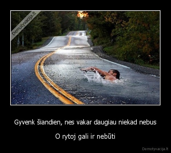 gyvenimas, siandien,motyvacija