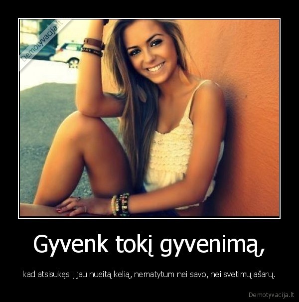 Gyvenk tokį gyvenimą,