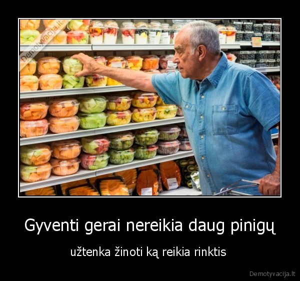 Gyventi gerai nereikia daug pinigų