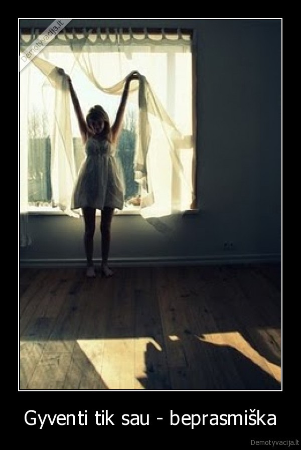 Gyventi tik sau - beprasmiška