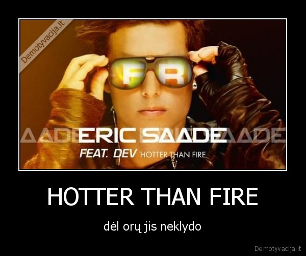eric, saade,dev,hotter, than, fire,music