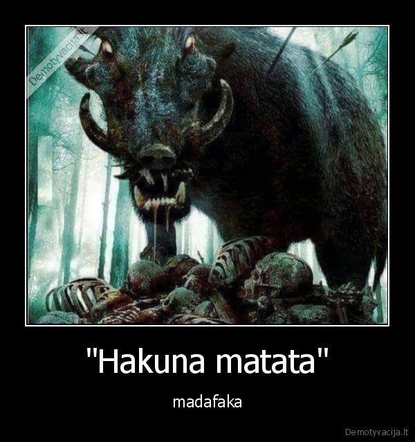 &quot;Hakuna matata&quot;