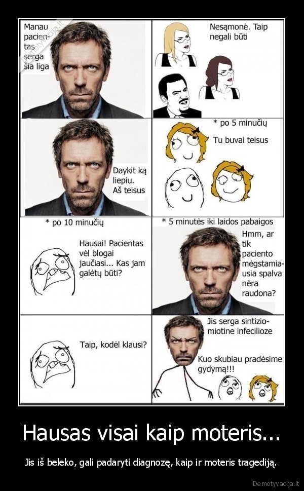 Hausas visai kaip moteris...