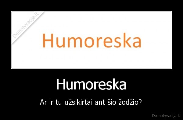humoreska, durnas, zodis