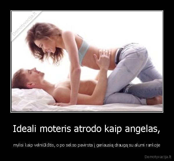 Ideali moteris atrodo kaip angelas,