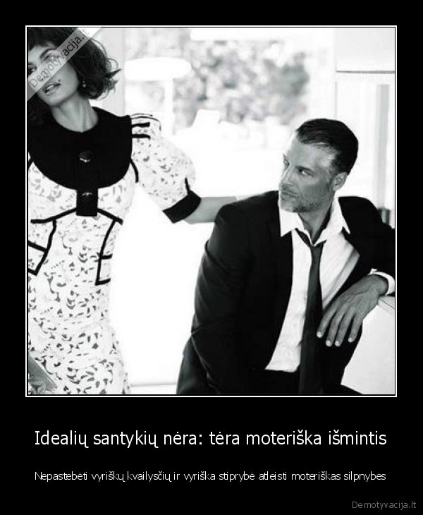 Idealių santykių nėra: tėra moteriška išmintis