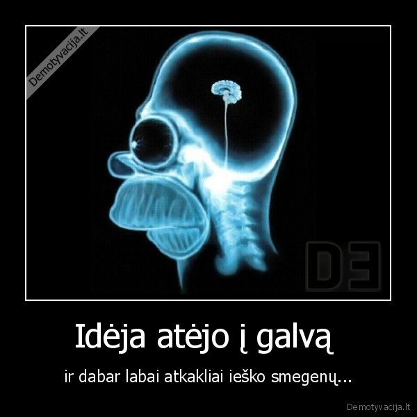 Idėja atėjo į galvą 