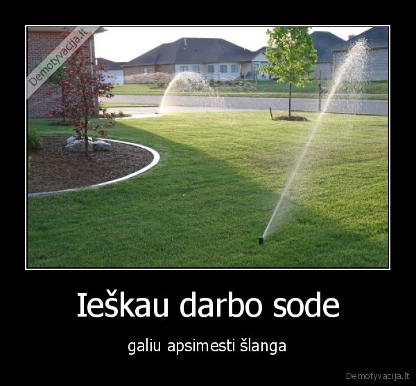 sodas,darbas,slanga,tinginys