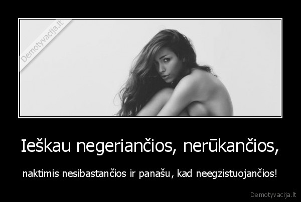 Ieškau negeriančios, nerūkančios,