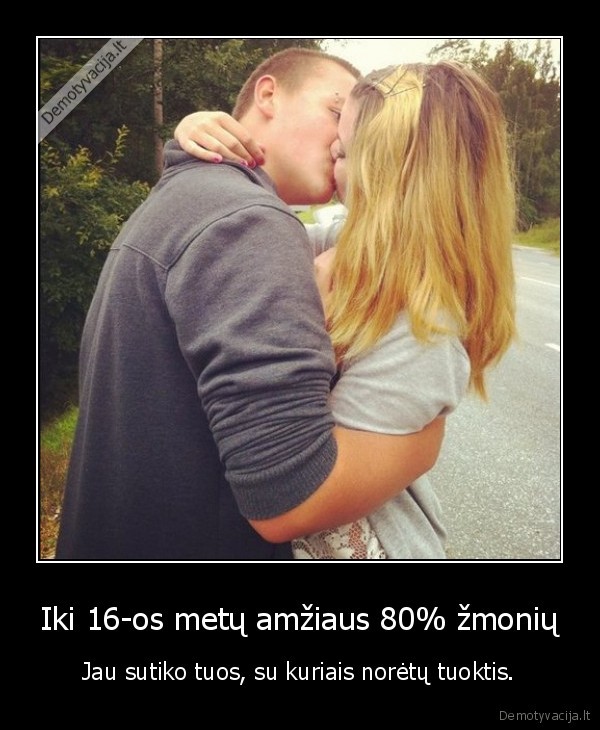 Iki 16-os metų amžiaus 80% žmonių