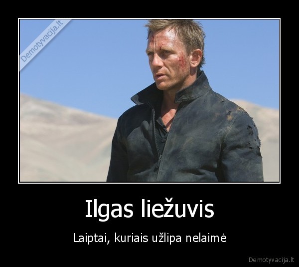 nelaimes,ilgas, liezuvis