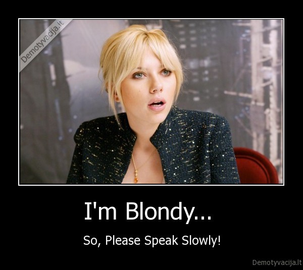 I'm Blondy... 