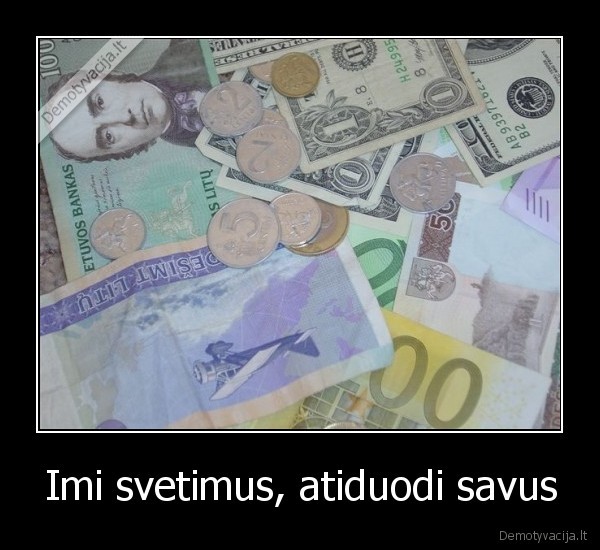 Imi svetimus, atiduodi savus