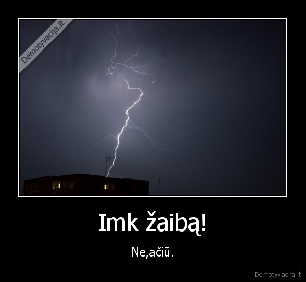 Imk žaibą!