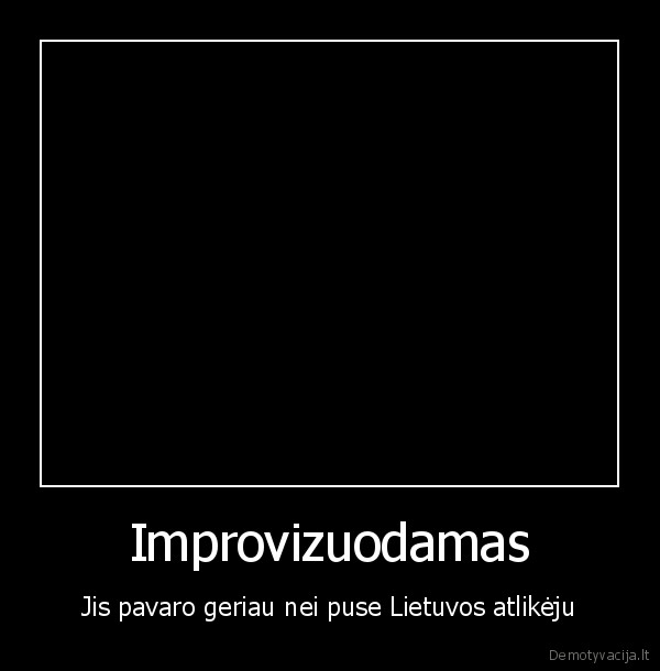 jama, w, improvizuoja, klaipedoje, gerai, varo, ciuvas