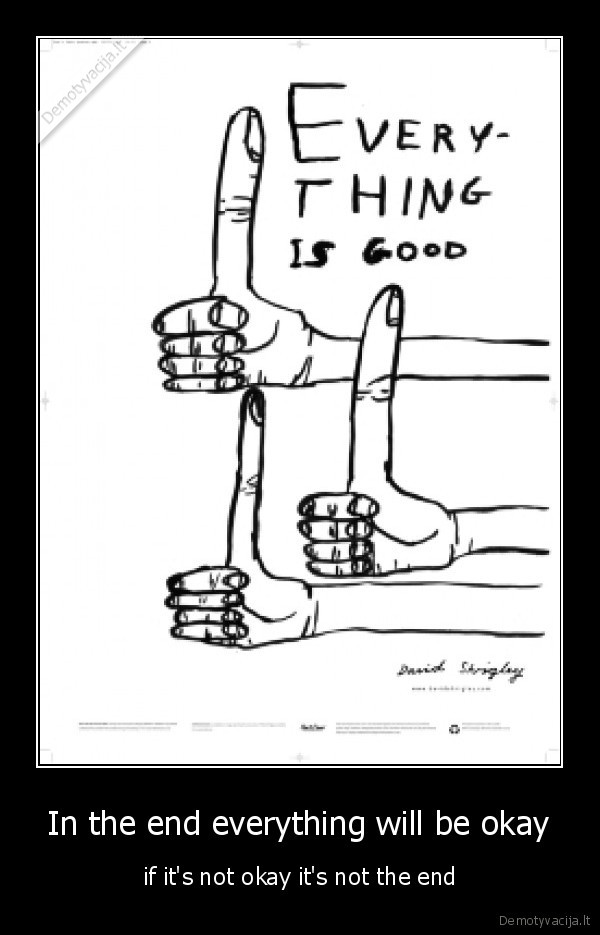 In the end everything will be okay