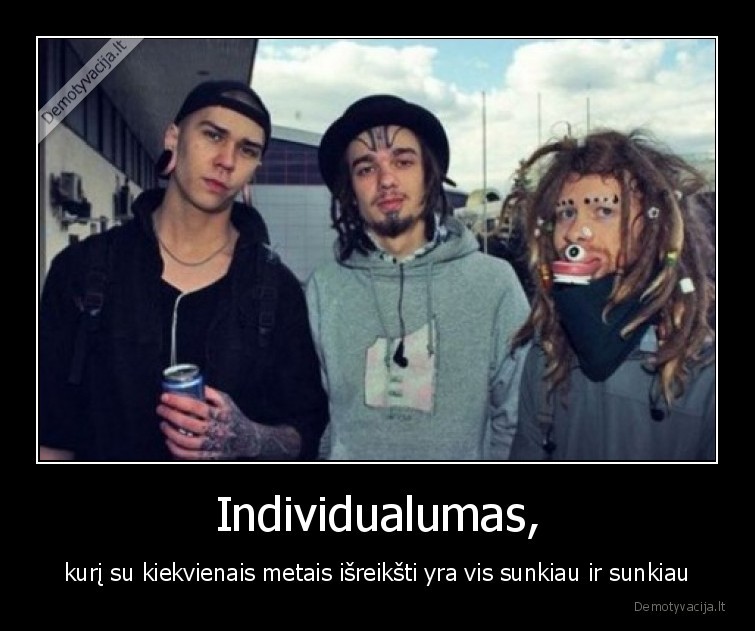 individualumas,sunku,isreiksti
