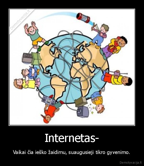internetas,vaikai,zaidimai,gyvenimas,suaugusieji