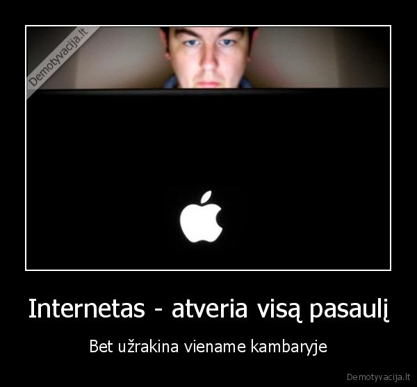 Internetas - atveria visą pasaulį