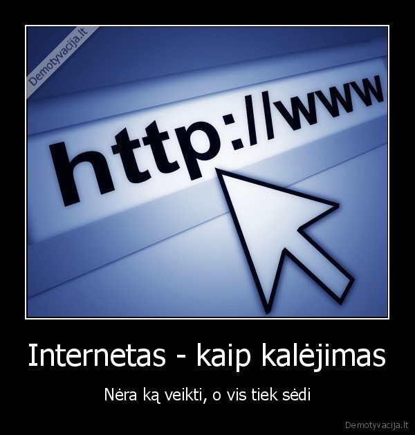 Internetas - kaip kalėjimas