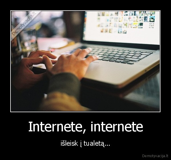 internetas,prispyre,tulikas,tualetas