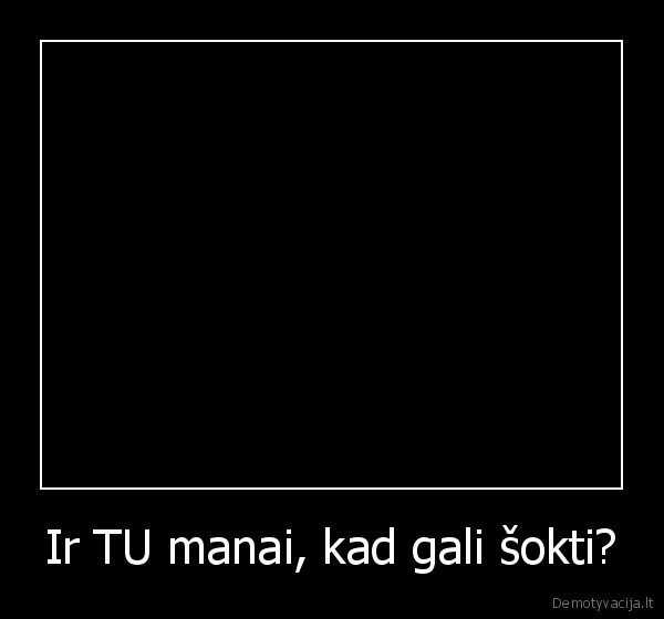 tik, rusai, moka, sitaip, sokti