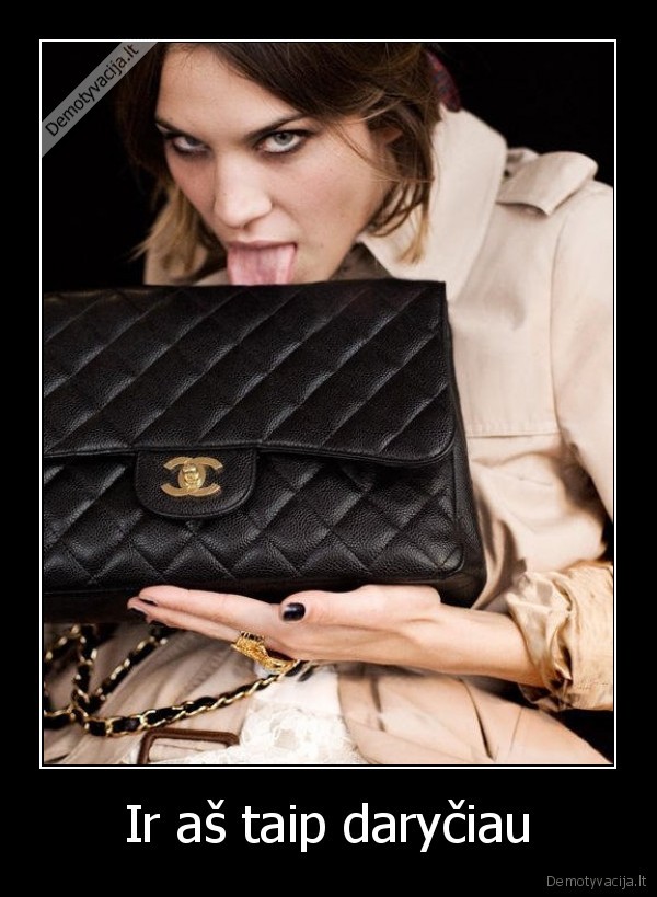 Ir aš taip daryčiau